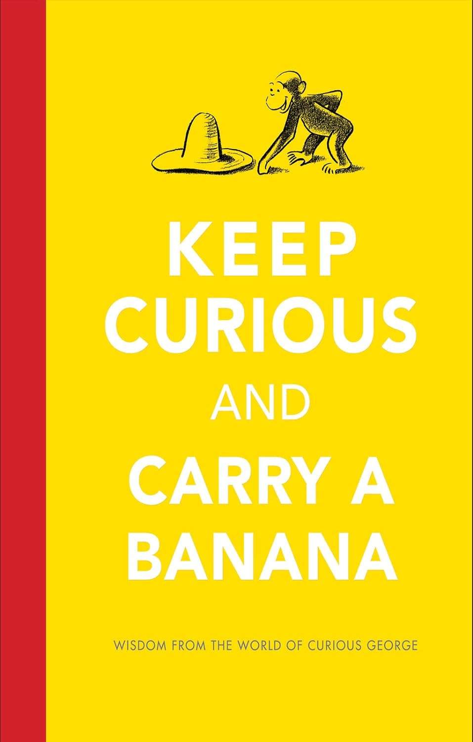 Keep Curious and Carry a Banana