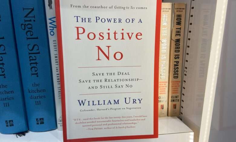 The Power of a Positive No - William Ury