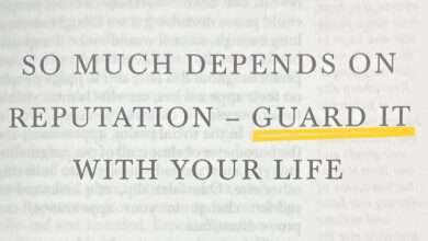 Your Reputation Precedes You - Guard It With Your Life